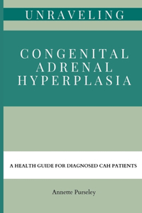 Unraveling Congenital Adrenal Hyperplasia