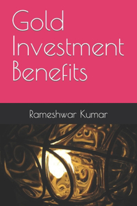 Gold Investment Benefits