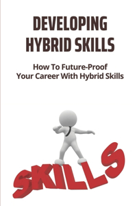 Developing Hybrid Skills