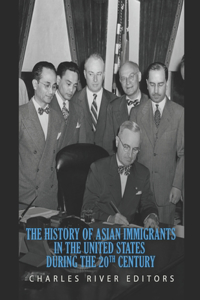 History of Asian Immigrants in the United States during the 20th Century