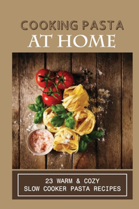 Cooking Pasta At Home