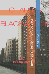 The Story of Charles Blackwell III