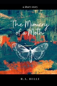 The Mimicry of a Moth