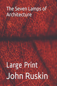 The Seven Lamps of Architecture