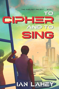 To Cipher and to Sing