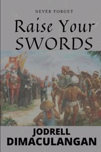 Raise Your Swords
