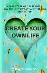 Create Your Own Life