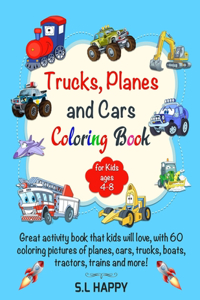 Trucks Planes And Cars Coloring Book For Kids ages 4-8