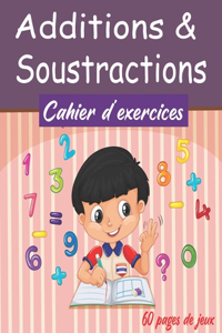 Additions & Soustractions Cahier d'exercices