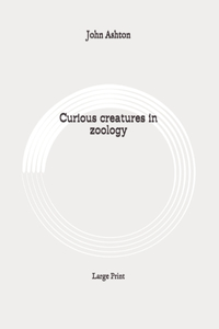 Curious creatures in zoology
