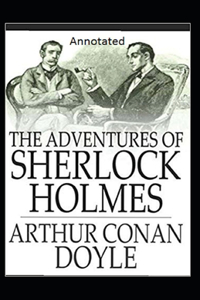 The Adventures of Sherlock Holmes Annotated