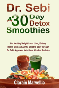 Dr. Sebi A 30 Day Detox Smoothies
