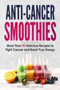 Anti-Cancer Smoothies