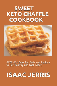 Sweet Keto Chaffle Cookbook