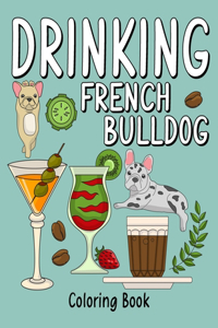 Drinking French Bulldog Coloring Book