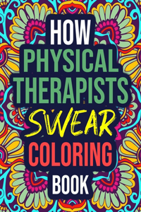 How Physical Therapists Swear Coloring Book