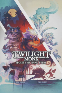 Twilight Monk - Secrets of Kung Fulio (Illustrated)