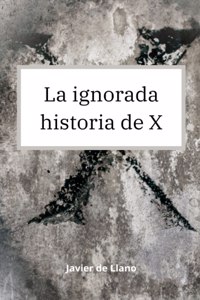 La ignorada historia de X