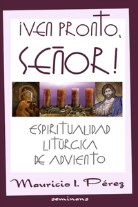 ¡Ven Pronto, Señor!