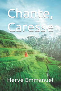 Chante, Caresse