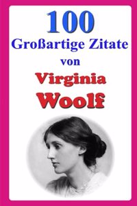 100 Großartige Zitate von Virginia Woolf