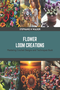 Flower Loom Creations