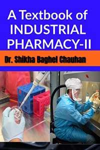 Textbook of INDUSTRIAL PHARMACY II