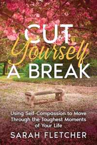 Cut Yourself A Break