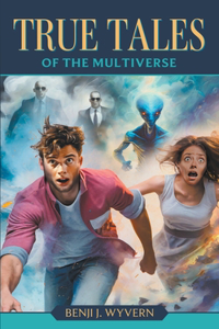 True Tales of the Multiverse