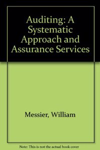 Auditing: A Systematic Approach and Assurance Services