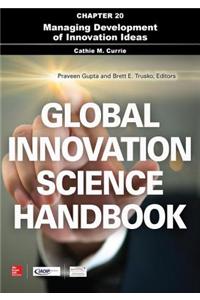 Global Innovation Science Handbook, Chapter 20 - Managing Development of Innovation Ideas