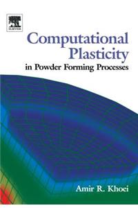 Computational Plasticity in Powder Forming Processes