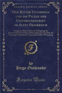 Der Ritter Unterwegs Und Die Pflege Der Gastfreundschaft Im Alten Frankreich
