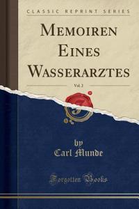 Memoiren Eines Wasserarztes, Vol. 2 (Classic Reprint)