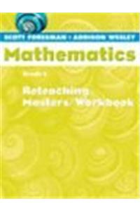 Scott Foresman Math 2004 Reteaching Masters/Workbook Grade 6