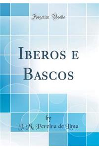 Iberos e Bascos (Classic Reprint)