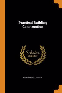 PRACTICAL BUILDING CONSTRUCTION