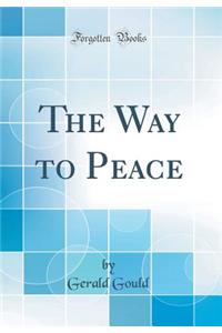The Way to Peace (Classic Reprint)
