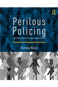 Perilous Policing