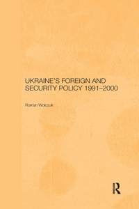 Ukraine's Foreign and Security Policy 1991-2000