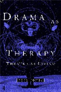 Drama as Therapy: Theatre as Living