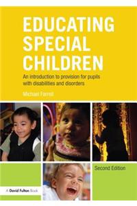 Educating Special Children: An Introduction to Provision for Pupils with Disabilities and Disorders
