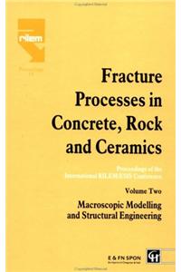 Fracture Processes in Concrete, Rock and Ceramics: Proceedings of the International Rilem/Esis Conference