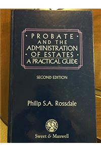 Probate and the Administration of Estates: A Practical Guide