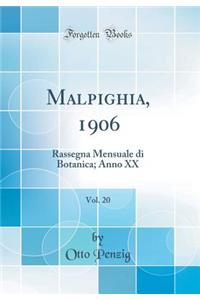 Malpighia, 1906, Vol. 20: Rassegna Mensuale Di Botanica; Anno XX (Classic Reprint)