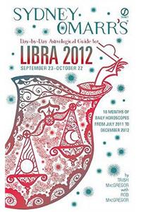 Sydney Omarr's Day-by-Day Astrological Guide for Libra 2012