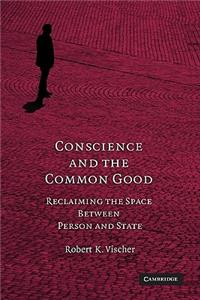 Conscience and the Common Good