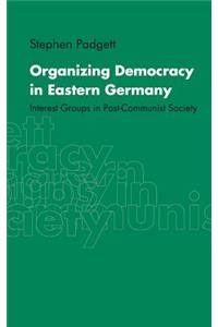 Organizing Democracy in Eastern Germany