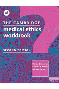 The Cambridge Medical Ethics Workbook