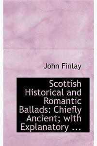 Scottish Historical and Romantic Ballads